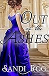 Out of the Ashes by Sandi Rog