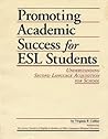 Promoting Academic Success for E. S. L. Students: Understanding Second Language Acquisition for School