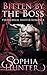 Bitten by the Boss by Sophia Hunter