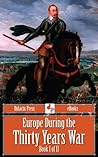 Europe During the Thirty Years War - Book I of II (Illustrated) Europe During the Thirty Years War - Book I of II (Illustrated)