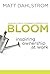 BLOOM: Inspiring Ownership at Work