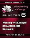 Chapter 6: Working with Images and Multimedia in eBooks (ePublishing with InDesign 2015)