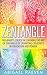 ZENTANGLE: Beginner's Course in Learning the Art of Zentangle by Exhibiting Creativity, Intervention and Power! (Drawing and Zentangle, Zentangle Art, Styles and Forms, Doodle)