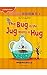The Bug in the Jug Wants a Hug: Sounds Book (English/Chinese Bilingual Edition)
