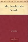 Mr. Punch at the Seaside Mr. Punch at the Seaside