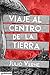 Viaje al centro de la tierra: Ilustrado (Spanish Edition)