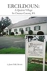 ERCILDOUN:A Quaker Village In Chester County, PA