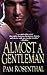 Almost A Gentleman (Brava Historical Romance)