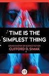 Time Is the Simplest Thing by Clifford D. Simak