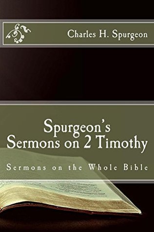 Spurgeon's Sermons on 2 Timothy (Sermons on the Whole Bible)