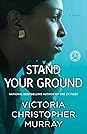Stand Your Ground by Victoria Christopher Murray