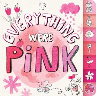 If Everything Were Pink (Board Book)