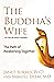 The Buddha's Wife: The Path...