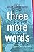 Three More Words