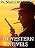 10 Western Novels by William MacLeod Raine