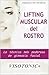 Visotonic® Lifting muscular del Rostro: La tecnica mas poderosa de gimnasia facial (Spanish Edition)