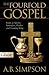 The Fourfold Gospel: Jesus as Savior, Sanctifier, Healer and Coming King (Pure Gold Classics)