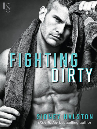 Fighting Dirty (Worth the Fight, #5)