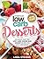 Low Carb Desserts: Decadent...