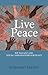 Live Peace by Margaret Reeson