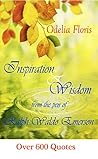 Inspiration & Wisdom from the Pen of Ralph Waldo Emerson: Over 600 quotes