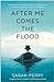 After Me Comes the Flood