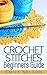 Crochet Stitches Beginners Guide by Emily Nelson