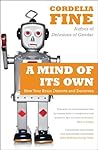 Book cover for A Mind of Its Own: How Your Brain Distorts and Deceives