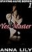 Yes, Master: Intense BDSM Erotica (Staying Alive Series Book 1)