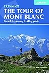 The Tour of Mont Blanc: Complete two-way trekking guide