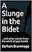 A Slunge in the Bidet: ...a...