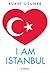 I Am Istanbul