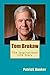 Tom Brokaw: The Inspirational Life Story of Tom Brokaw; Pioneer, Patriot, and One of the World Most Well Known News Broadcasters