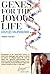 Genes for the Joyous Life