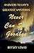 Never Can Say Goodbye: Answers to Life's Greatest Mysteries