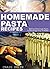 Homemade Pasta Recipes: Making homemade pasta is shockingly easy to make!