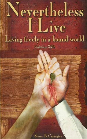 Nevertheless I Live: “Living Freely in a Bound World”