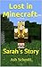 Lost in Minecraft: Sarah's Story (Lost in Minecraft World Book 1)
