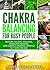 Chakras: Chakra Balancing for Busy People: Restore Holistic Wellness, Stimulate Healing, and Create a Mindful Lifestyle in 7 Days or Less (Spiritual Coaching for Modern People)