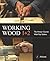 Working Wood 1 & 2: The Artisan Course with Paul Sellers (Working Wood, #1-2)