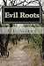 Evil Roots