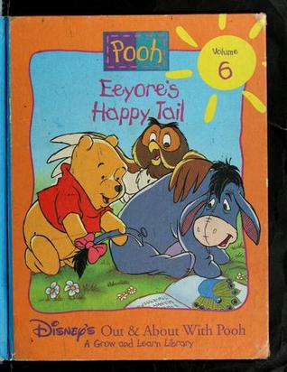 Eeyore's Happy Tail (Disney's Out & About With Pooh: A Grow and Learn Library, #6)