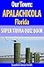 Our Town: Apalachicola Florida Super Trivia Quiz Book (World's Best Trivia Quiz Books)
