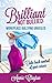 Brilliant Not Bullied: Workplace Bullying Unveiled: Take Back Control of Your Career
