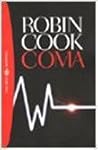 Coma by Robin Cook Coma by Robin Cook