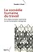 La Comédie humaine du travail. De la déshumanisation taylorie... by Danièle Linhart