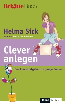 Clever anlegen (BRIGITTE-Buch) - Der Finanzratgeber für junge Frauen