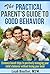 The Practical Parent's Guide to Good Behavior: Evidence based steps to positively managing your child’s behavior without losing your mind (Practical Parent's Guides)