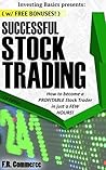 Stock Trading: Successfully: Habits to become a PROFITABLE Stock Trader & day trader in just a FEW HOURS! (Investing Basics, Investing, Day Trading, Stock ... Options, Stock Market Investing, Business)