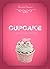 Cupcake: O Doce Sabor Da Vida (Portuguese Edition)